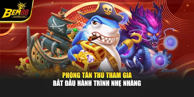 Phòng Tân Thủ tham gia bắt đầu hành trình nhẹ nhàng